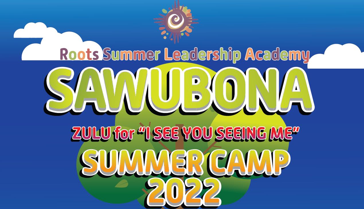 Roots Summer Leadership Academy Youth Summer Camp 2022
