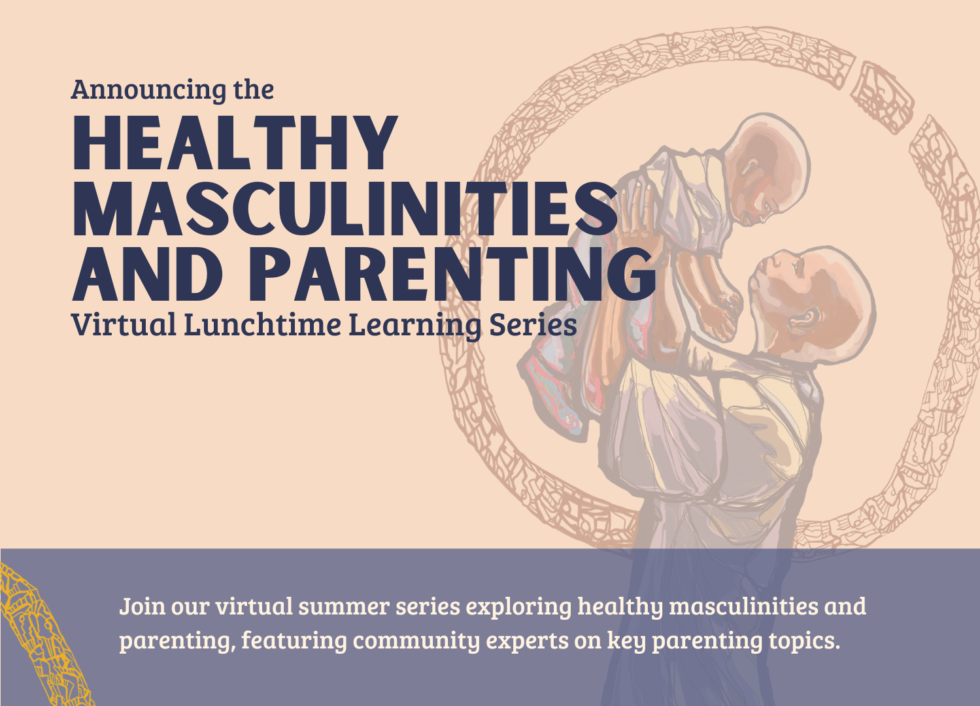 Healthy Masculinities and Parenting Lunchtime Learning Series