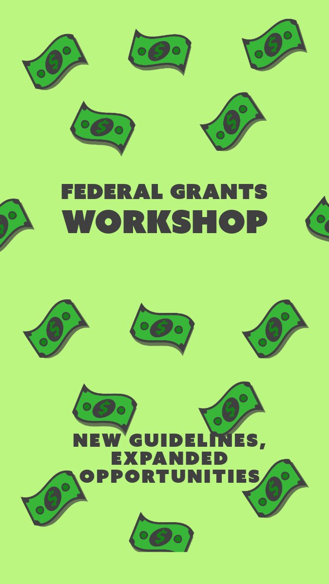 Federal Grants Workshop: New Guidelines, Expanded Opportunities