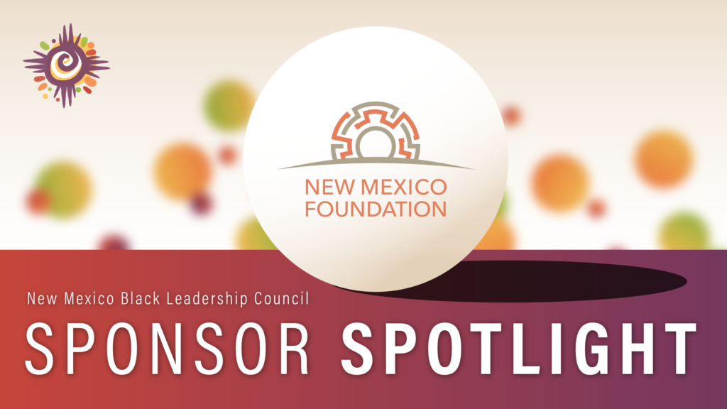 Sponsor Spotlight: The New Mexico Foundation Helped Make NMBLC’s Black Nonprofit Possible