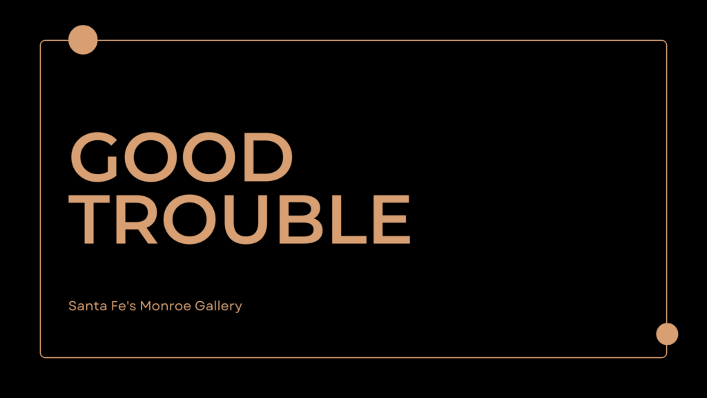 “Good Trouble” photo exhibit