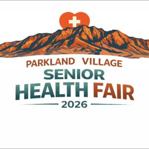 Parkland Village Senior Health Fair Parkland Village Senior Health Fair